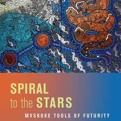 Spiral To The Stars: Mvskoke Tools of Futurity item image